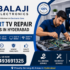 Expert TV Repair Service in Hyderabad - Balaji Electronics